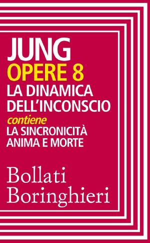 [Jung's Collected Works 08] • Opere vol. 8 · La dinamica dell'inconscio